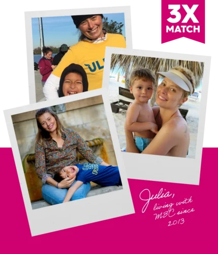 A photo collage featuring a smiling mother and child featuring a banner that says, '3X Match'. Handwritten text beneath the photos says, 'Julia, living with MBC since 2013.'