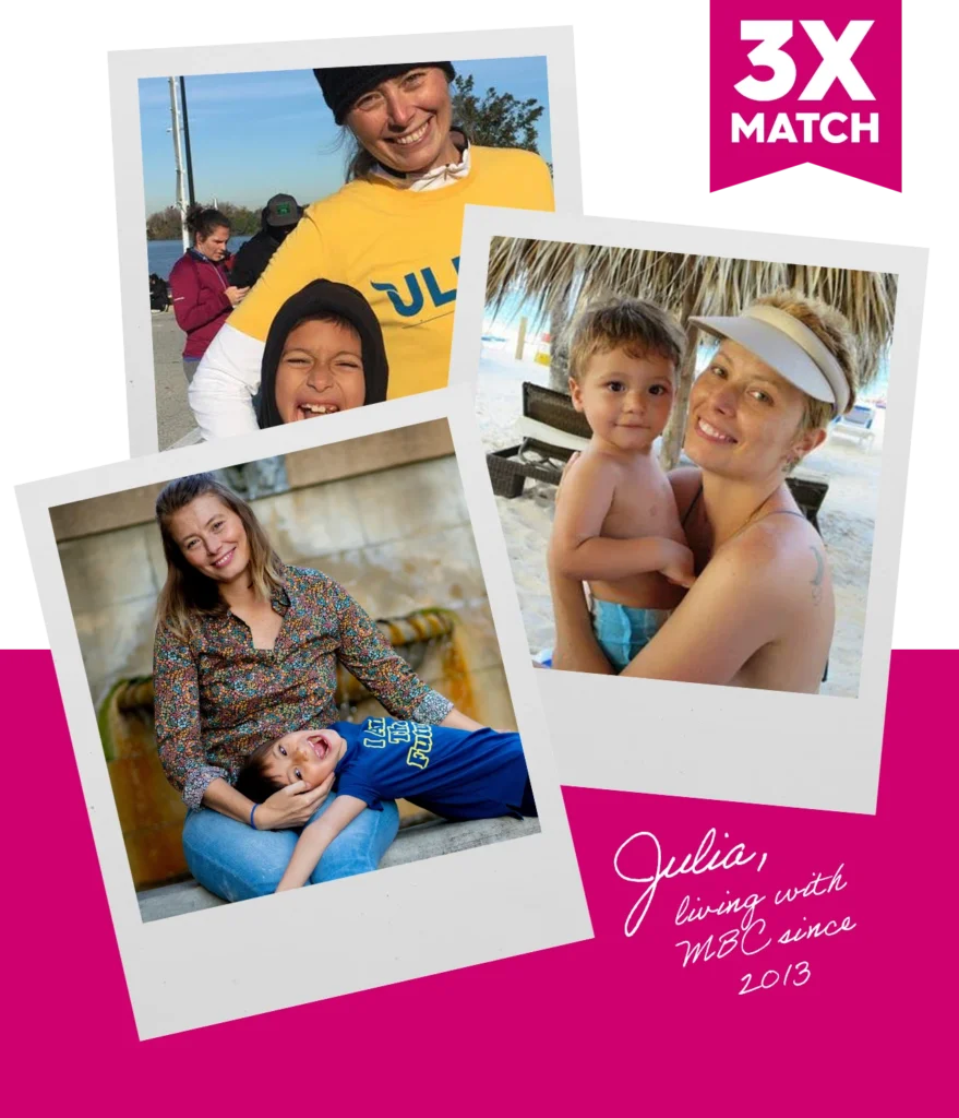 A photo collage featuring a smiling mother and child featuring a banner that says, '3X Match'. Handwritten text beneath the photos says, 'Julia, living with MBC since 2013.'