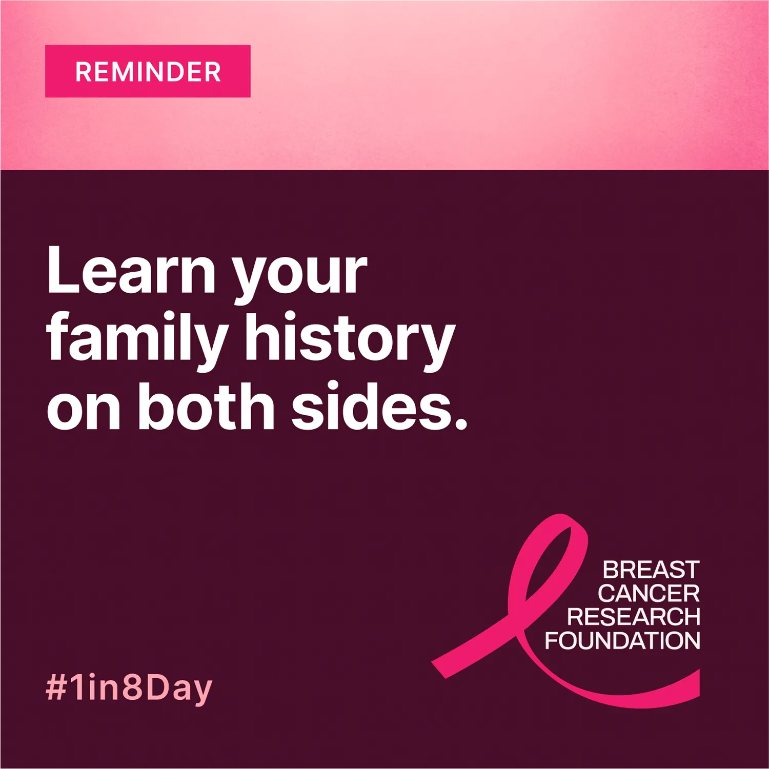 Learn your family history on both sides.